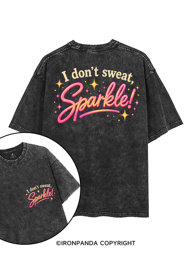 I DON'T SWEAT, I SPARKLE! GYM LIFESTYLE printed Gym Shirt