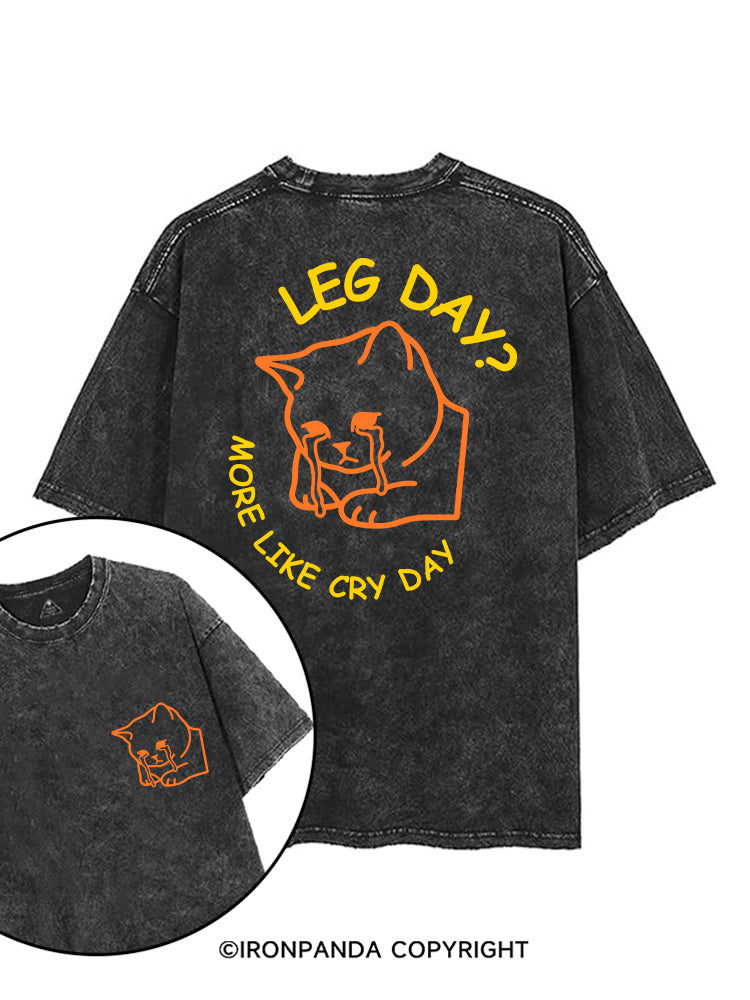LEG DAY? MORE LIKE CRY DAY CRYING CAT printed Gym Shirt