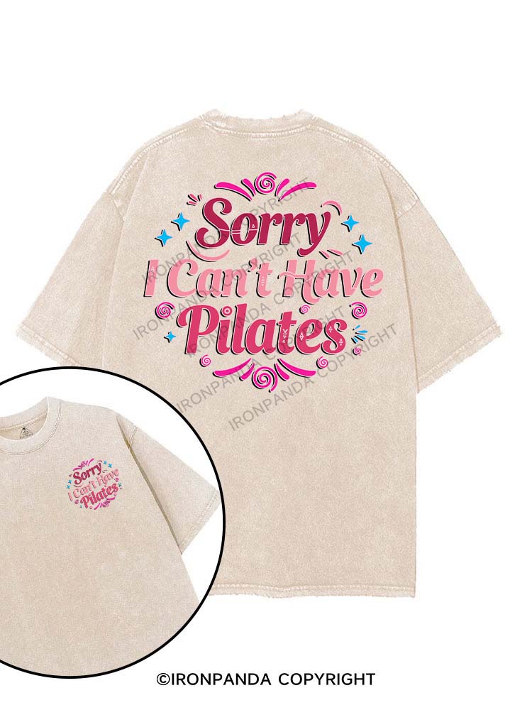 Sorry I Can’t Have Pilates printed Gym Shirt
