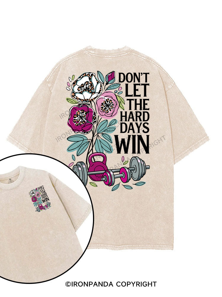 DON’T LET THE HARD DAYS WIN printed Gym Shirt