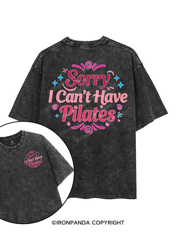 Sorry I Can’t Have Pilates printed Gym Shirt