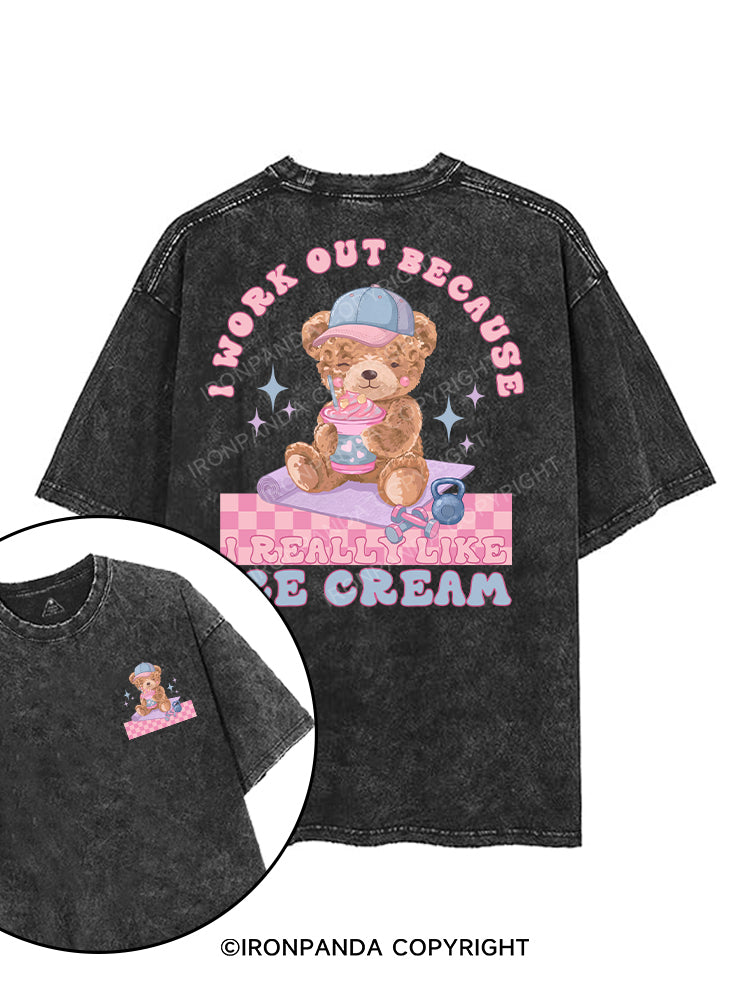 I WORK OUT BECAUSE I REALLY LIKE ICE CREAM printed Gym Shirt
