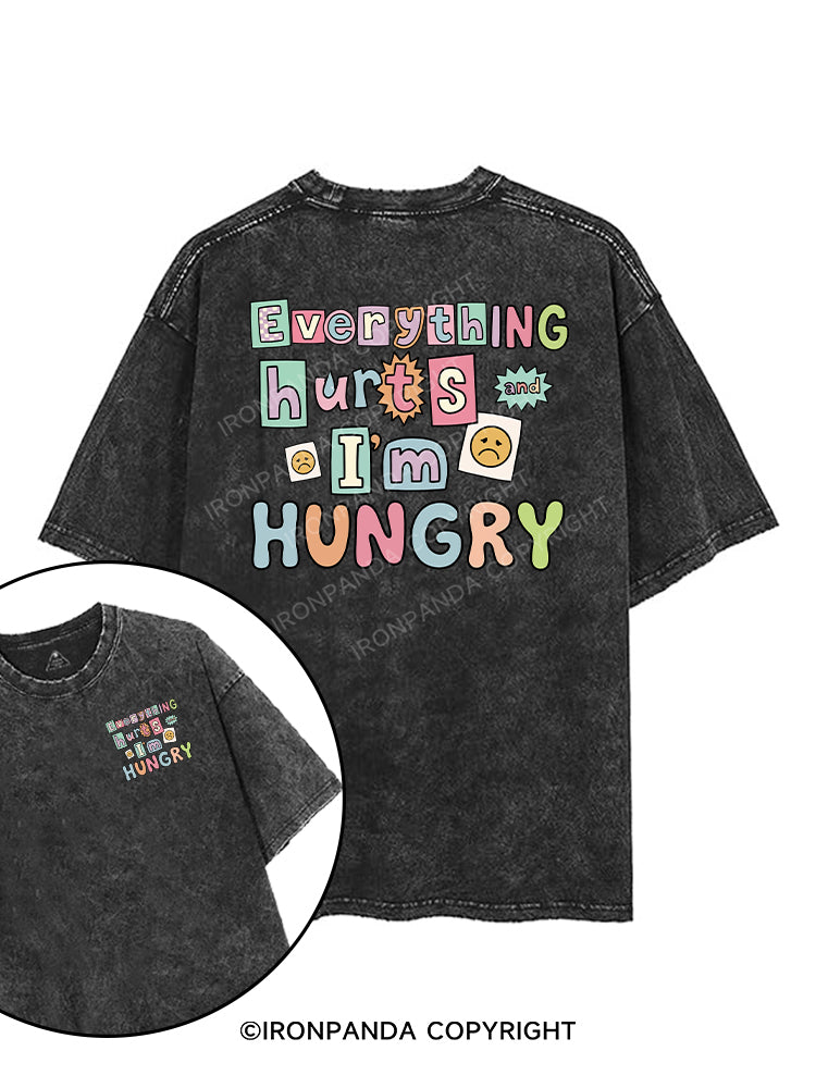 Everything hurts and I’m hungry printed Washed Gym Shirt