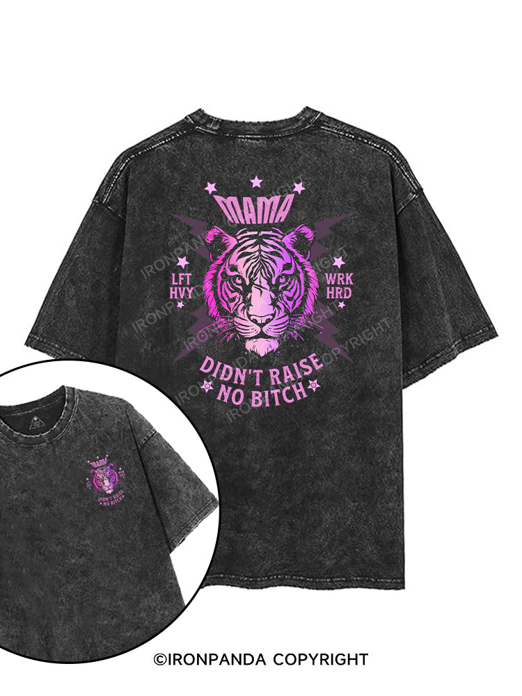 MAMA DIDN’T RAISE NO BITCH printed Gym Shirt