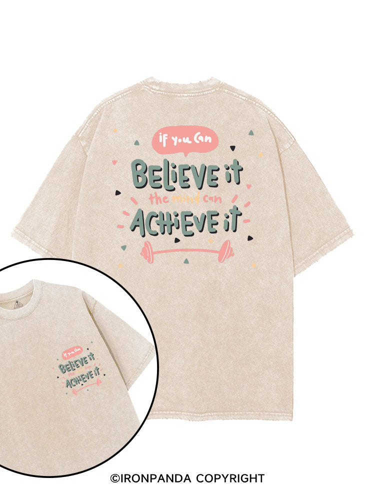 IF YOU CAN BELIEVE IT THE MIND CAN ACHIEVE IT printed Gym Shirt