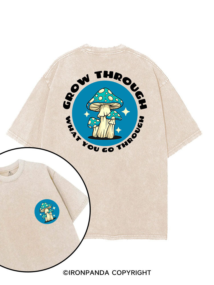 GROW THROUGH WHAT YOU GO THROUGH FUNNY GYM printed Gym Shirt
