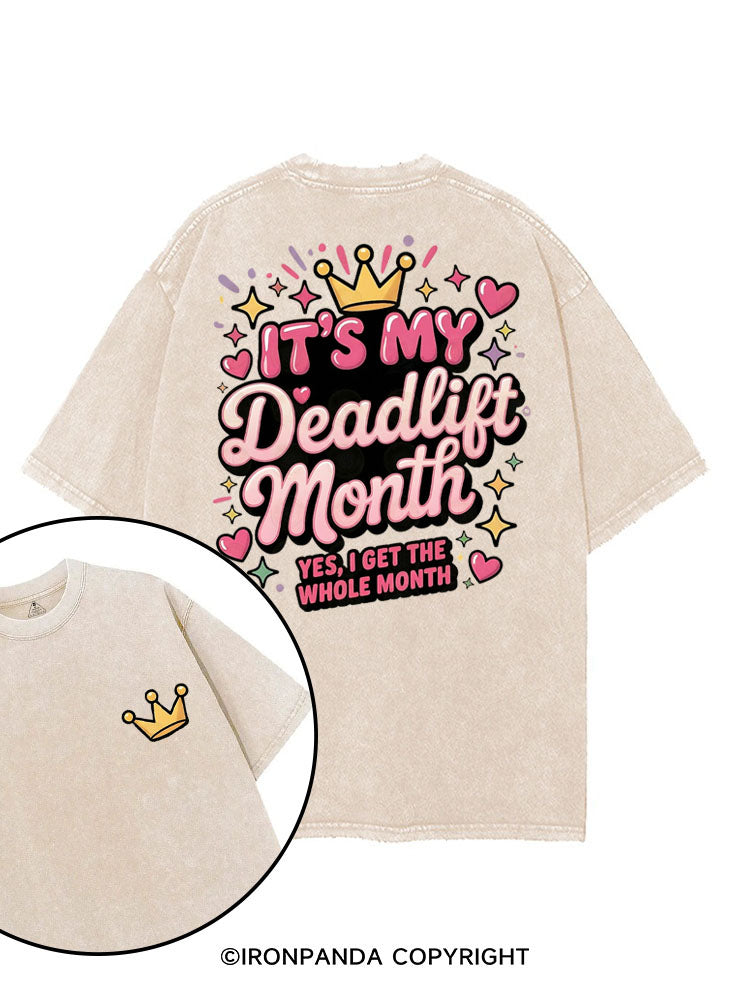 IT'S MY DEADLIFT MONTH YES I GET THE WHOLE MONTH printed Gym Shirt