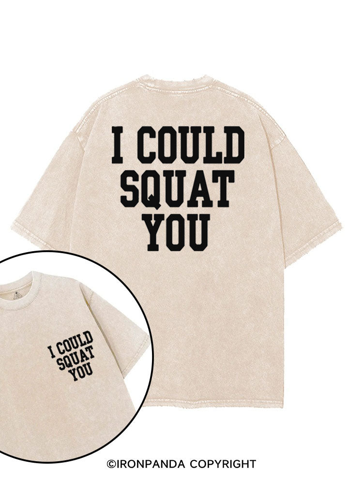 I COULD SQUAT YOU FITNESS printed Gym Shirt