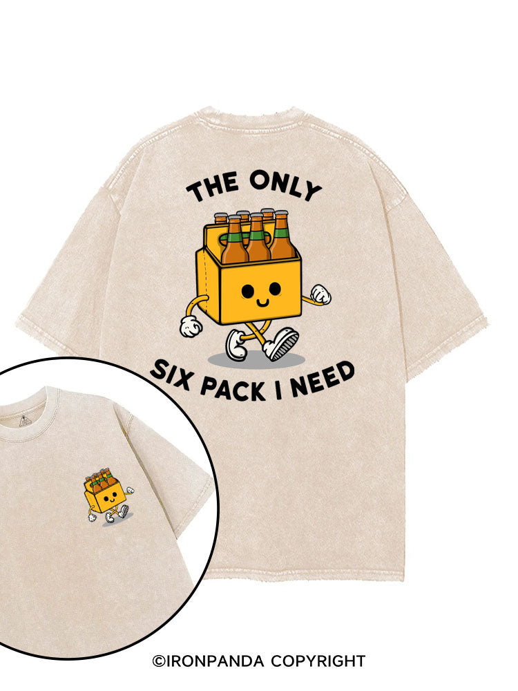 THE ONLY SIX PACK I NEED printed Gym Shirt