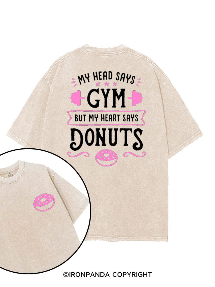 MY HEAD SAYS GYM BUT MY HEART SAYS DONUTS printed Gym Shirt