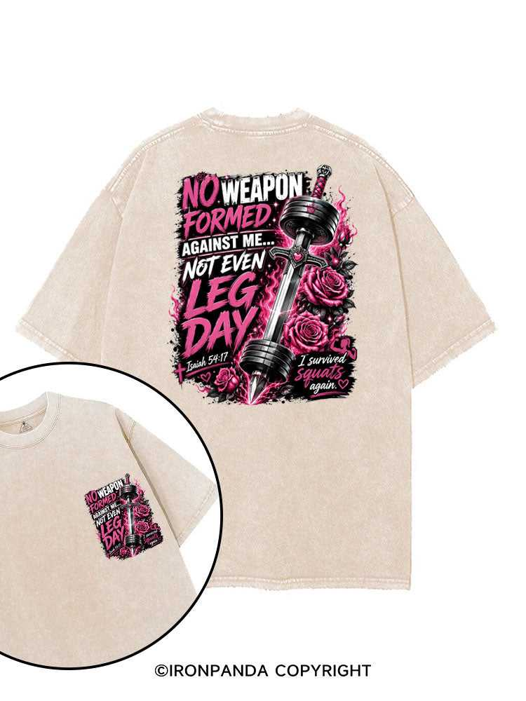 NO WEAPON FORMED AGAINST ME NOT EVEN LEG DAY printed Gym Shirt