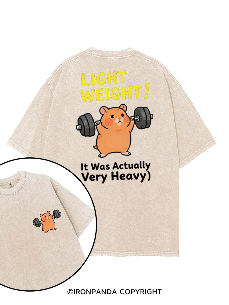 LIGHT WEIGHT! IT WAS ACTUALLY VERY HEAVY printed Gym Shirt