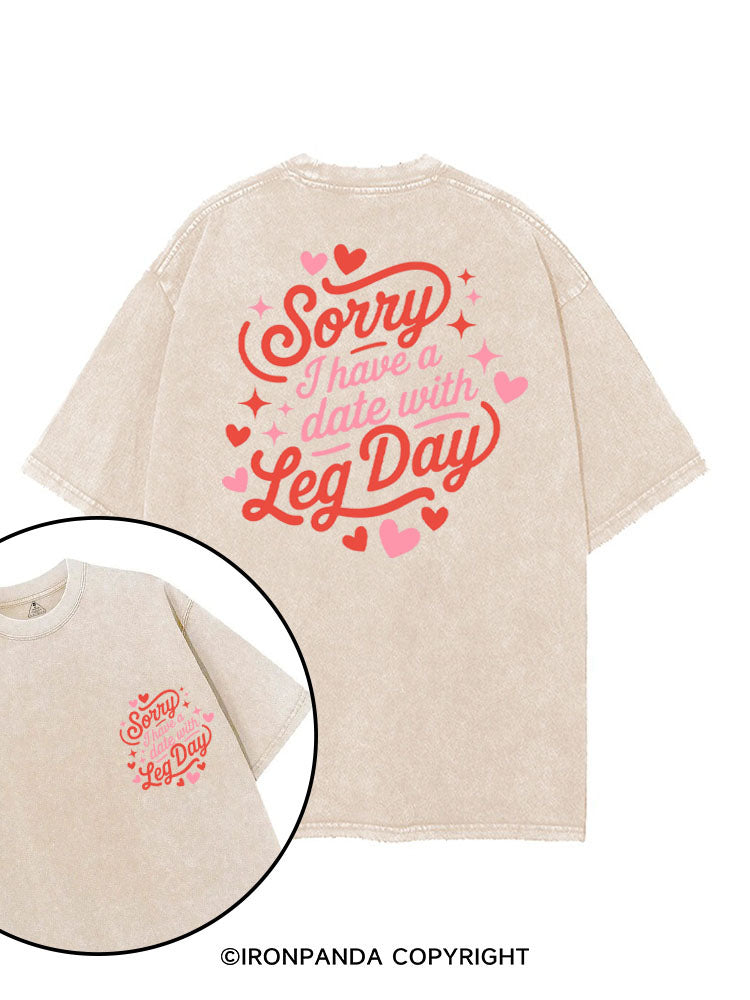 SORRY I HAVE A DATE WITH LEG DAY printed Gym Shirt