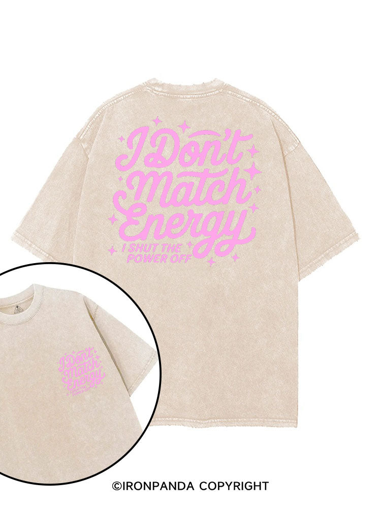 I DON'T MATCH ENERGY I SHUT THE POWER OFF printed Gym Shirt