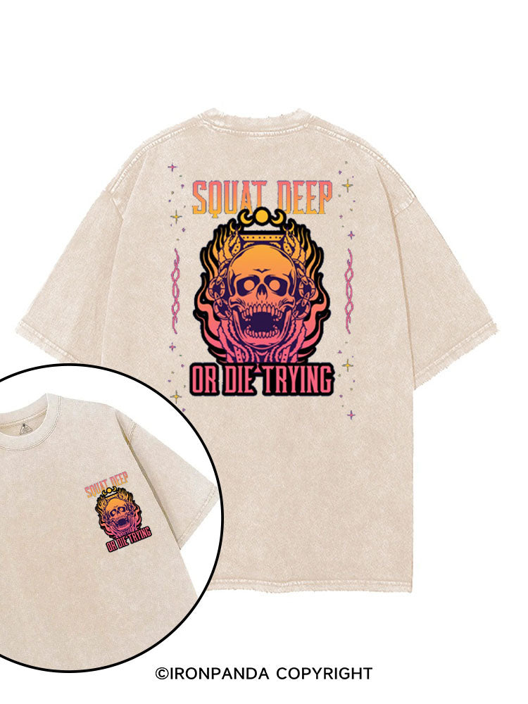 SQUAT DEEP OR DIE TRYING printed Gym Shirt