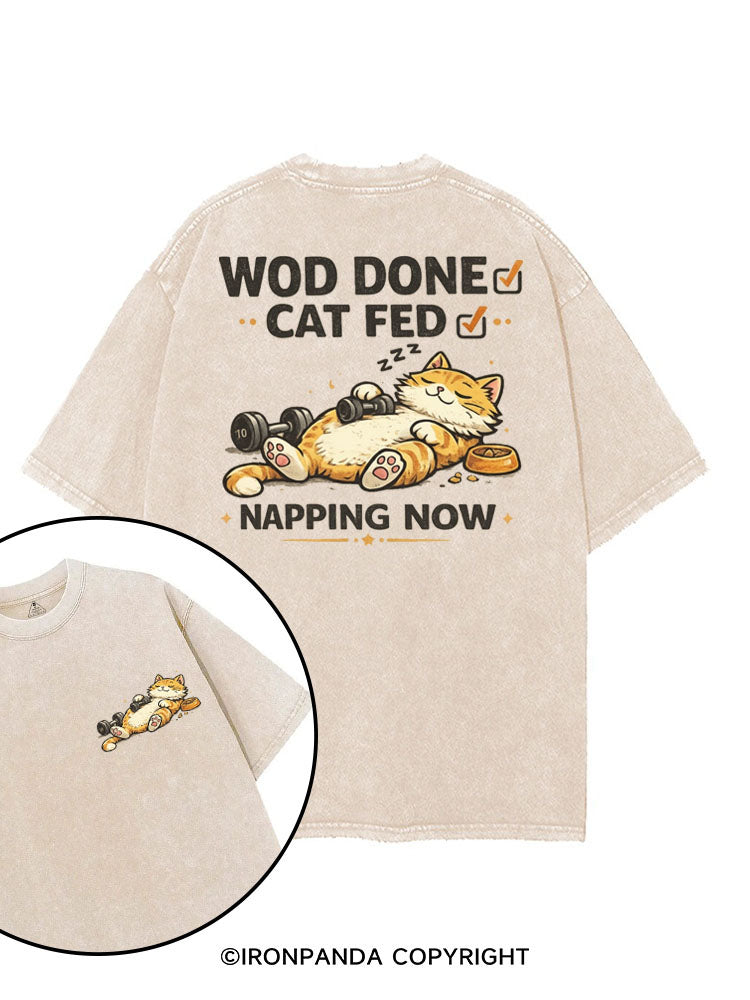 WOD DONE CAT FED NAPPING NOW printed Gym Shirt