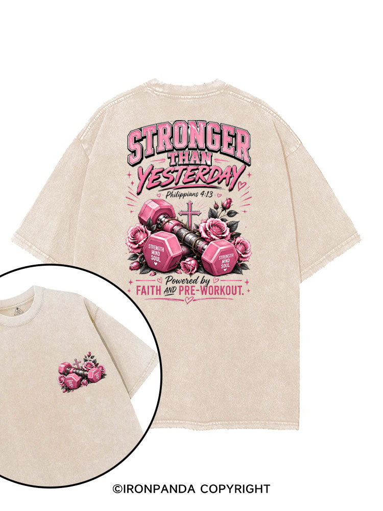 STRONGER THAN YESTERDAY POWERED BY FAITH AND PRE-WORKOUT printed Gym Shirt