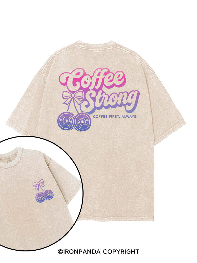 COFFEE STRONG COFFEE FIRST, ALWAYS printed Gym Shirt