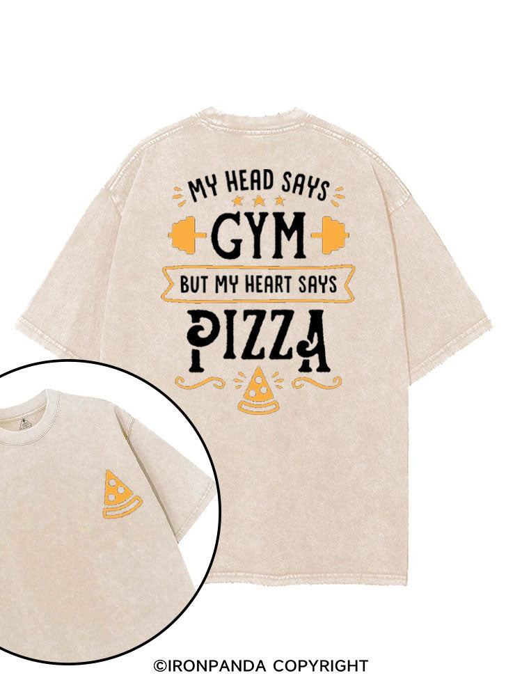 MY HEAD SAYS GYM BUT MY HEART SAYS PIZZA printed Gym Shirt
