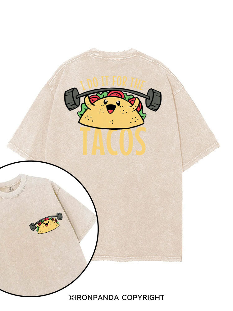 I DO IT FOR THE TACOS printed Gym Shirt