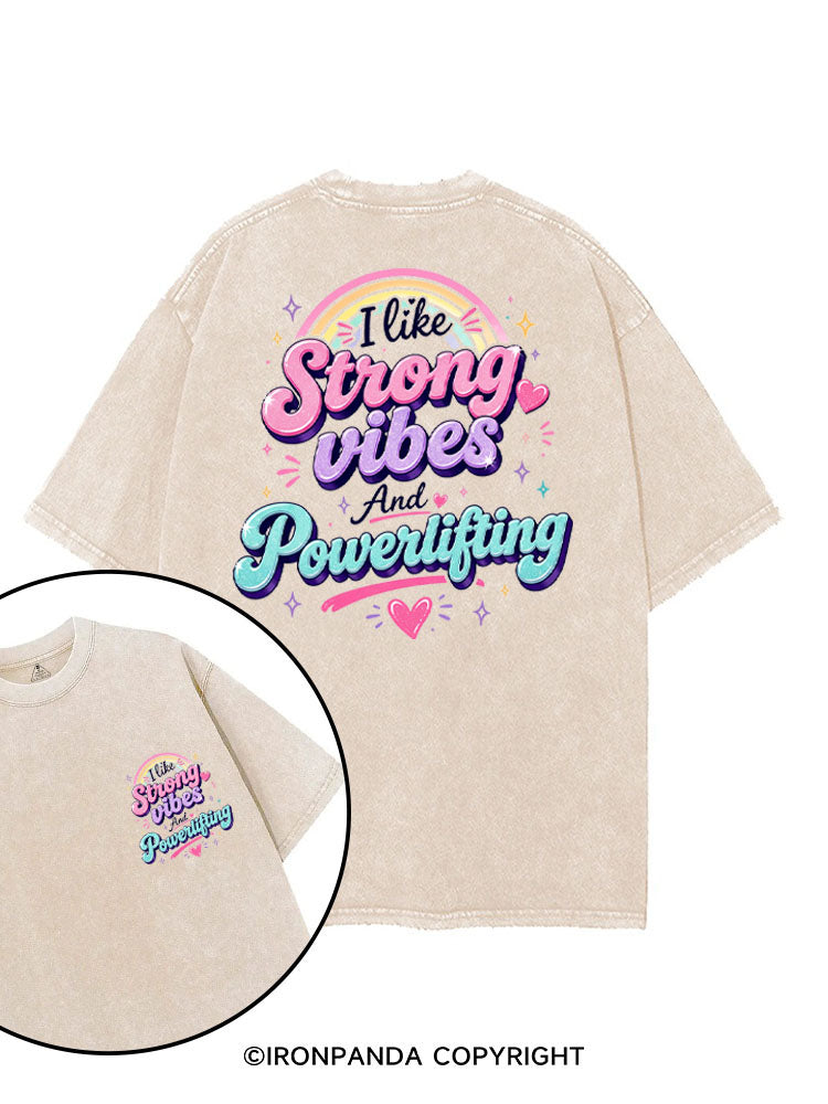 I LIKE STRONG VIBES AND POWERLIFTING printed Gym Shirt