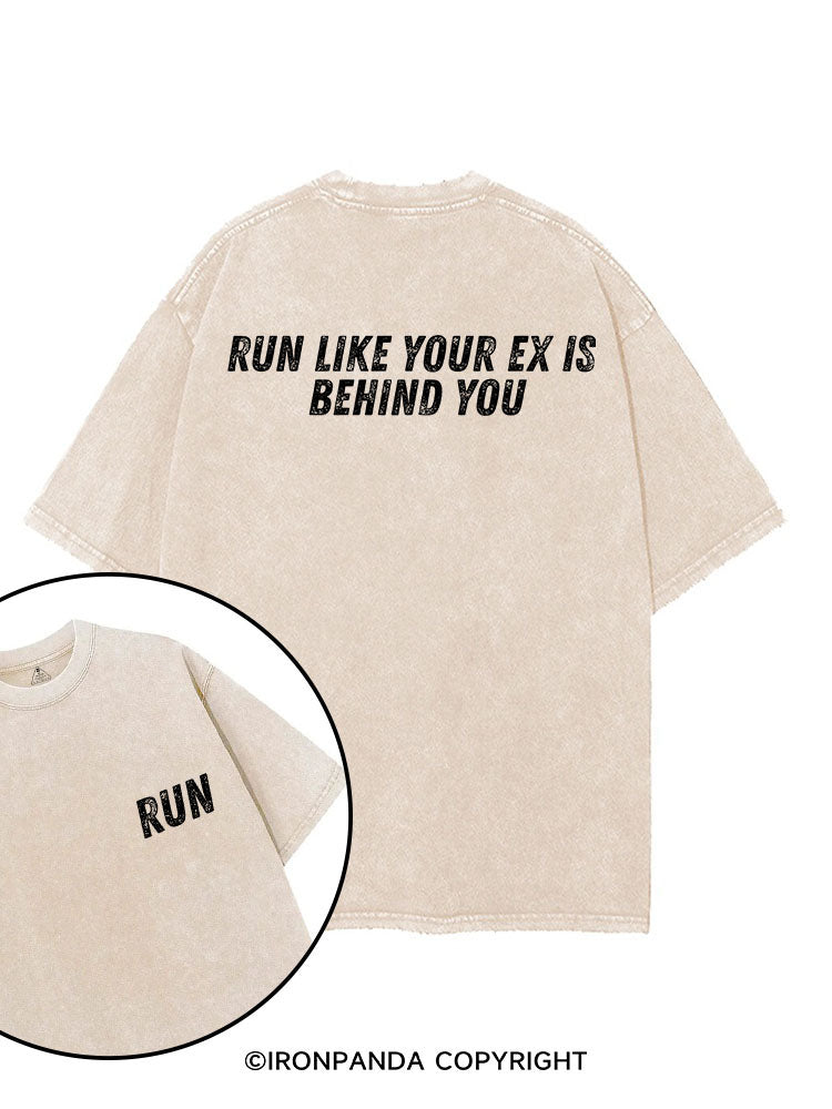 RUN LIKE YOUR EX IS  BEHIND YOU printed Gym Shirt