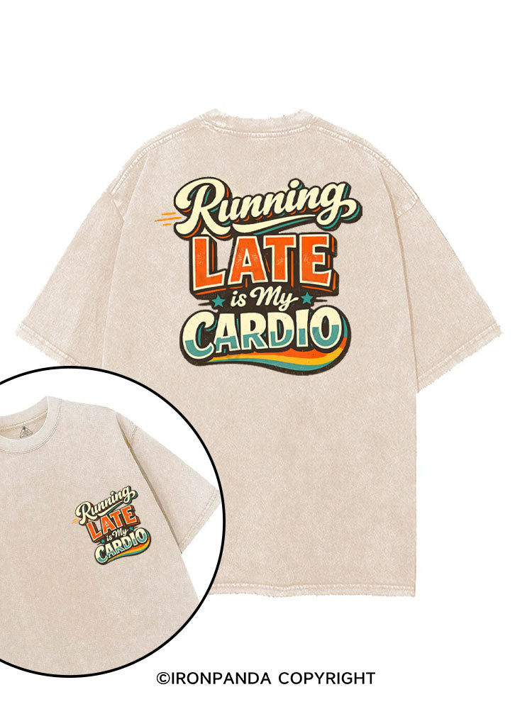 RUNNING LATE IS MY CARDIO printed Gym Shirt