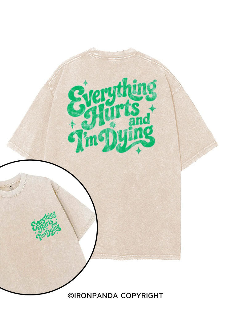 EVERYTHING HURTS AND I'M DYING printed Gym Shirt