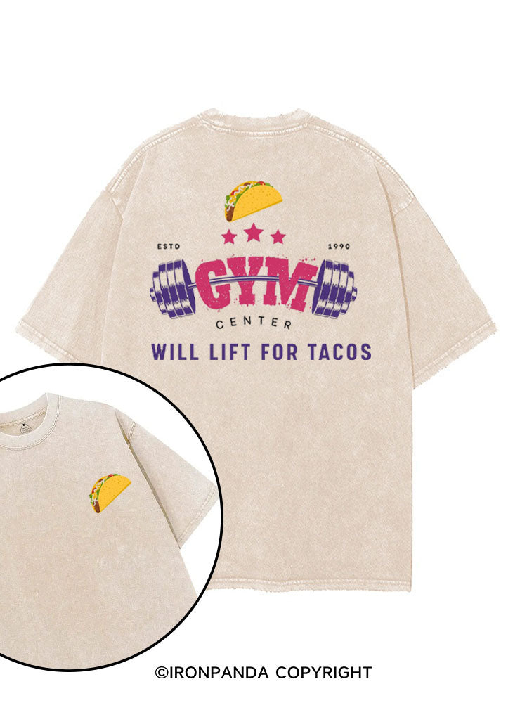 GYM CENTER WILL LIFT FOR TACOS printed Gym Shirt