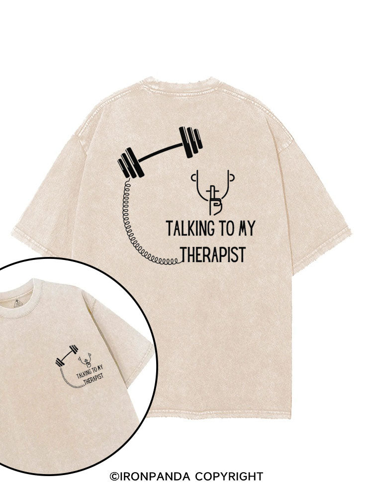 TALKING TO MY THERAPIST printed Gym Shirt