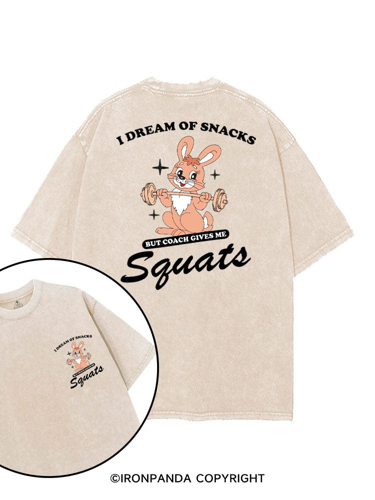 I DREAM OF SNACKS BUT COACH GIVES ME SQUATS printed Gym Shirt