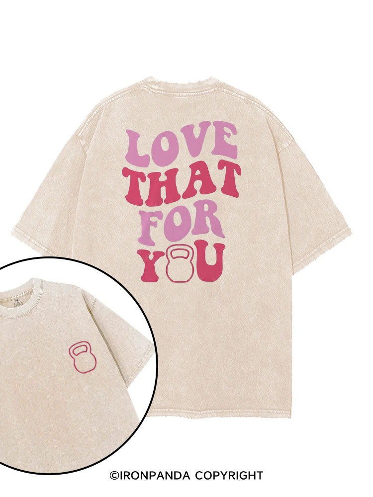 LOVE THAT FOR YOU printed Gym Shirt