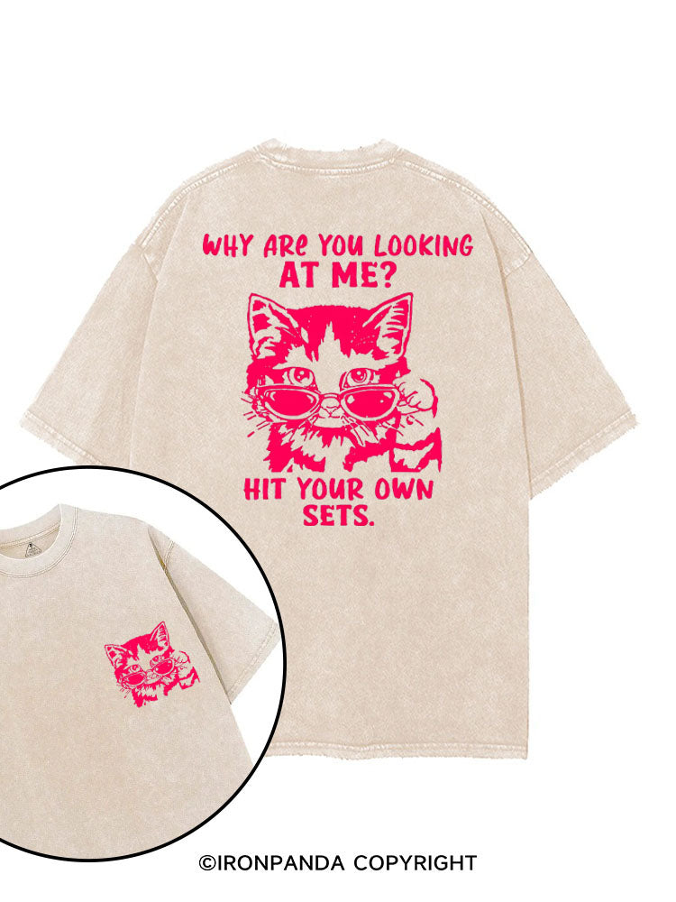 WHY ARE YOU LOOKING AT ME? HIT YOUR OWN SETS. printed Gym Shirt