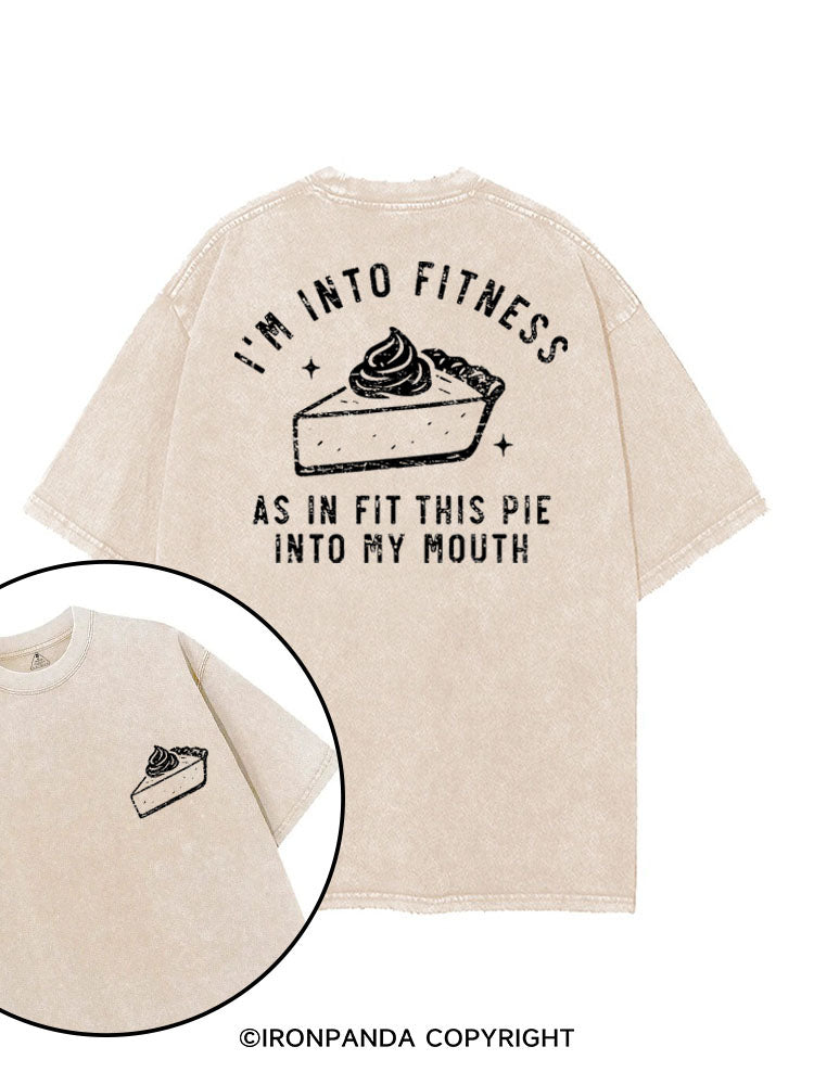 I'M INTO FITNESS AS IN FIT THIS PIE INTO MY MOUTH printed Gym Shirt