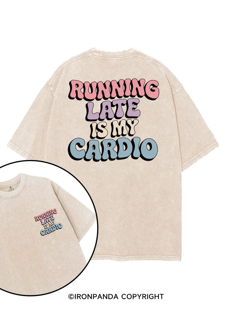 RUNNING LATE IS MY CARDIO printed Gym Shirt