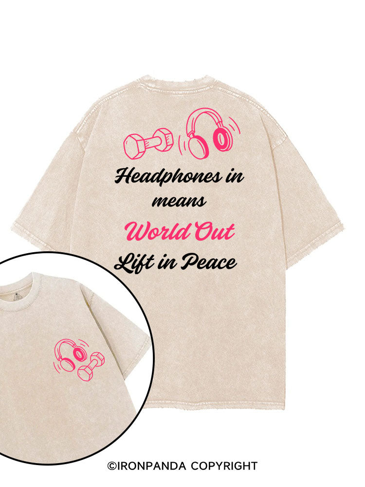 HEADPHONES IN MEANS WORLD OUT LIFT IN PEACE printed Gym Shirt