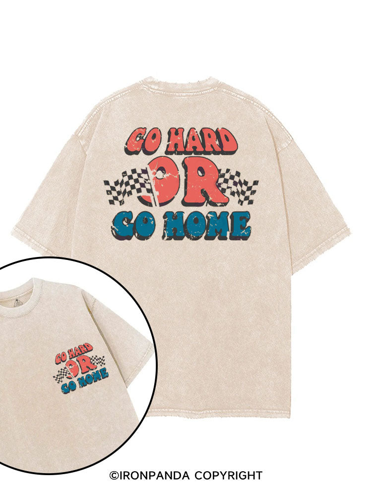 GO HARD OR GO HOME printed Gym Shirt