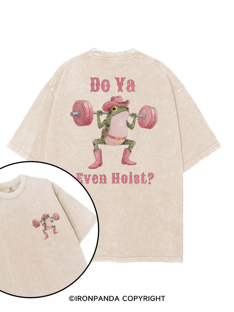 DO YA EVEN HOIST？printed Gym Shirt
