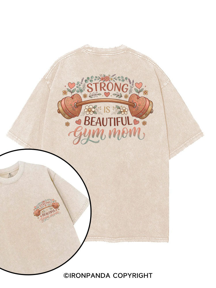 STRONG IS BEAUTIFUL GYM MOM printed Gym Shirt