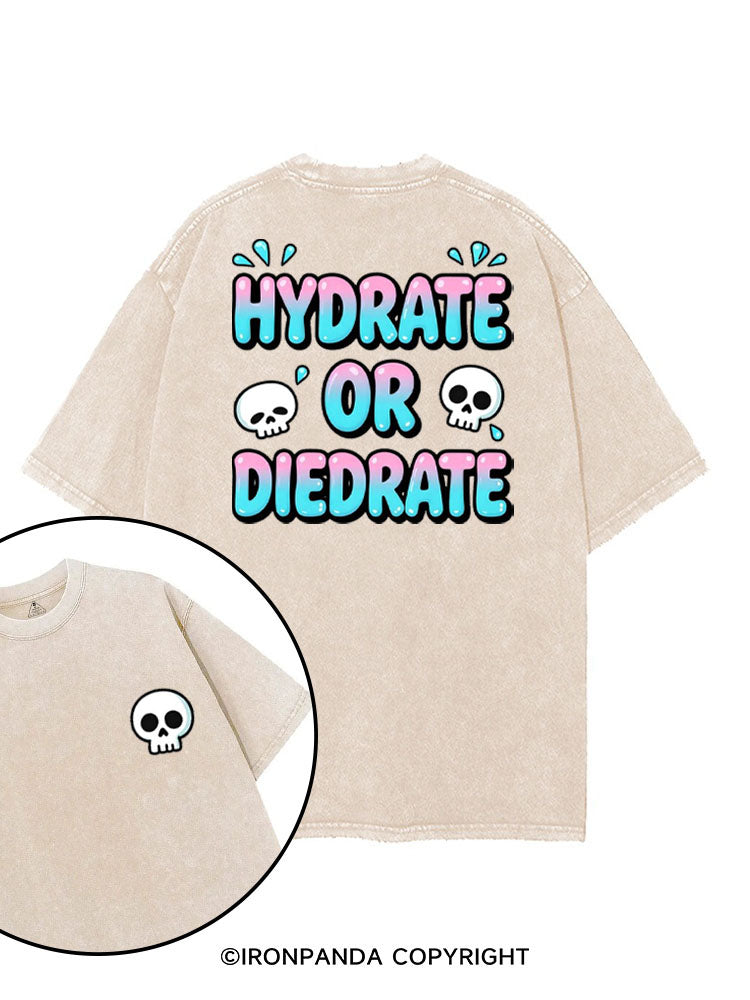 HYDRATE OR DIEDRATE printed Gym Shirt