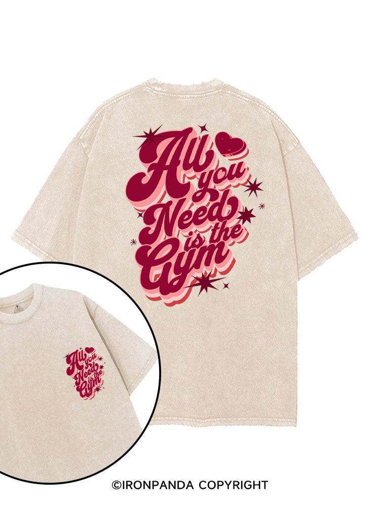 ALL YOU NEED IS THE GYM printed Gym Shirt