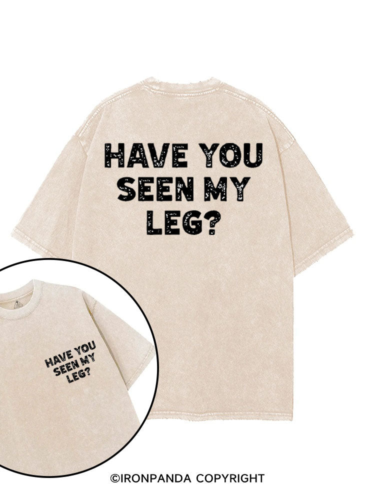 HAVE YOU SEEN MY LEG? printed Gym Shirt