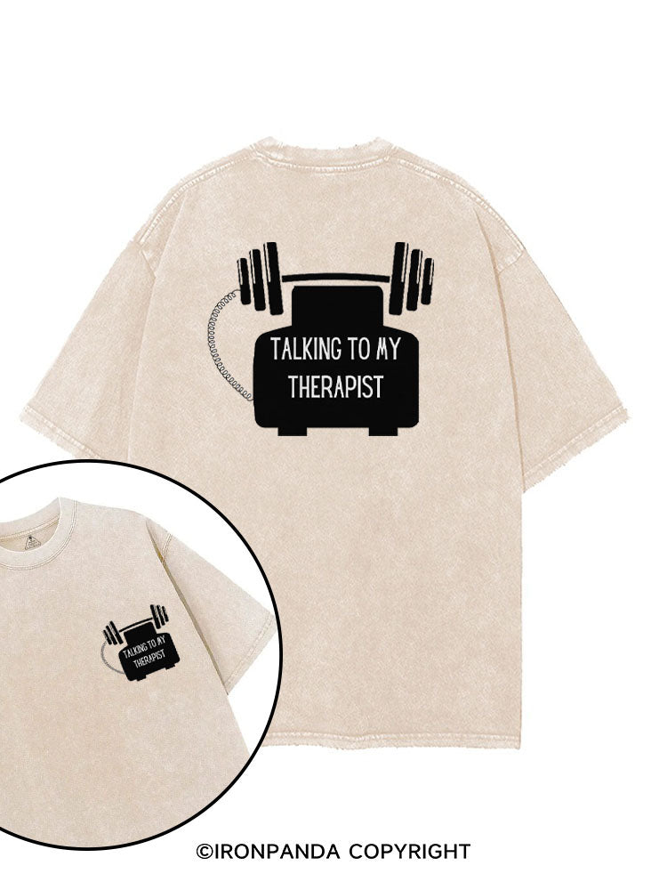 TALKING TO MY THERAPIST printed Gym Shirt