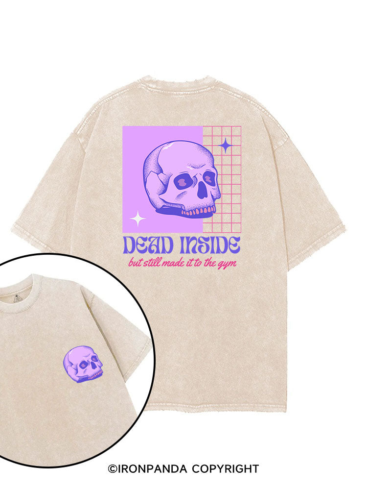 DEAD INSIDE BUT STILL MADE IT TO THE GYM printed Gym Shirt