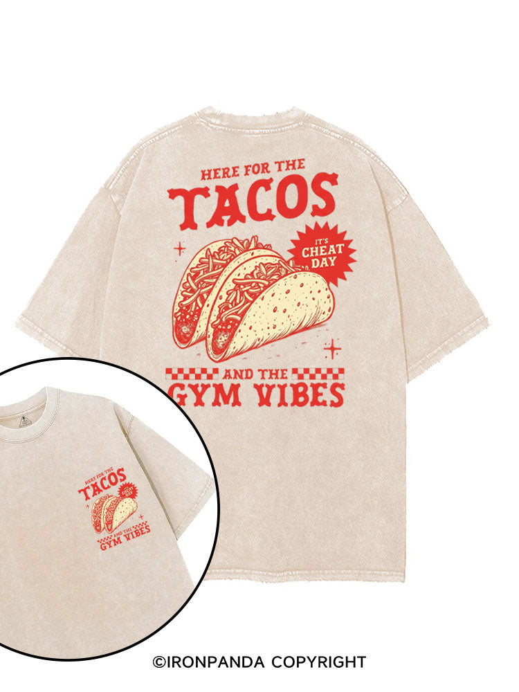 HERE FOR THE TACOS AND THE GYM VIBES printed Gym Shirt
