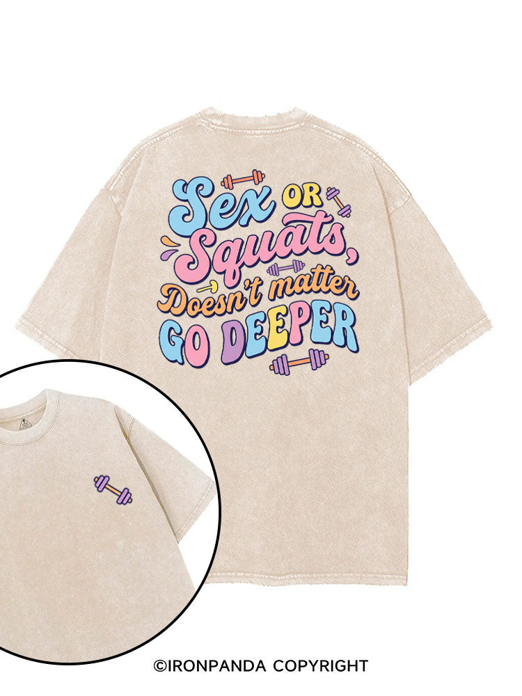 SEX OR SQUATS, DOESN'T MATTER GO DEEPER printed Gym Shirt