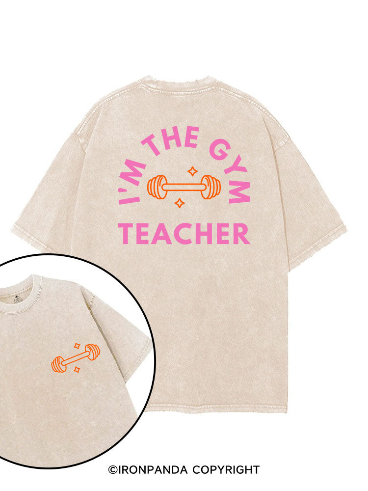 I'M THE GYM TEACHER printed Gym Shirt