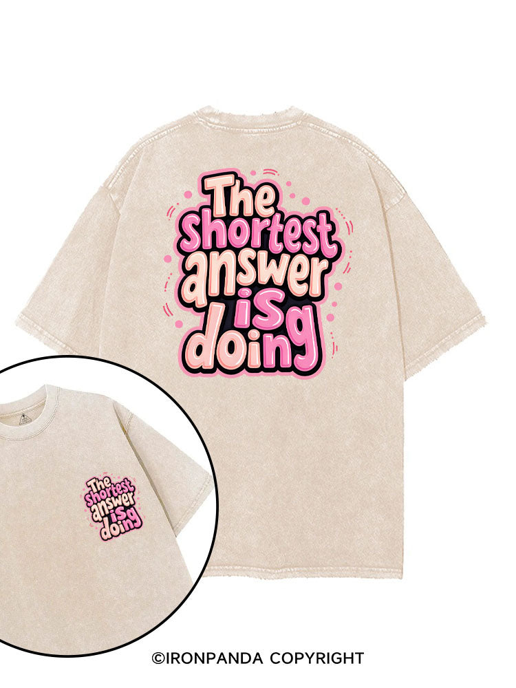 THE SHORTEST ANSWER IS DOING printed Gym Shirt