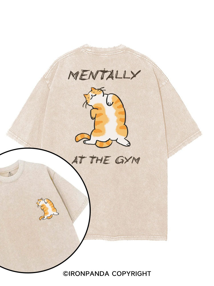 MENTALLY AT THE GYM printed Gym Shirt