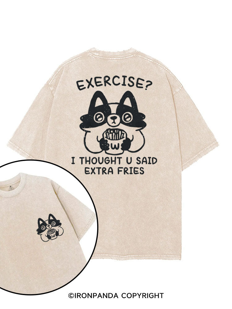 EXERCISE? I THOUGHT U SAID EXTRA FRIES printed Gym Shirt